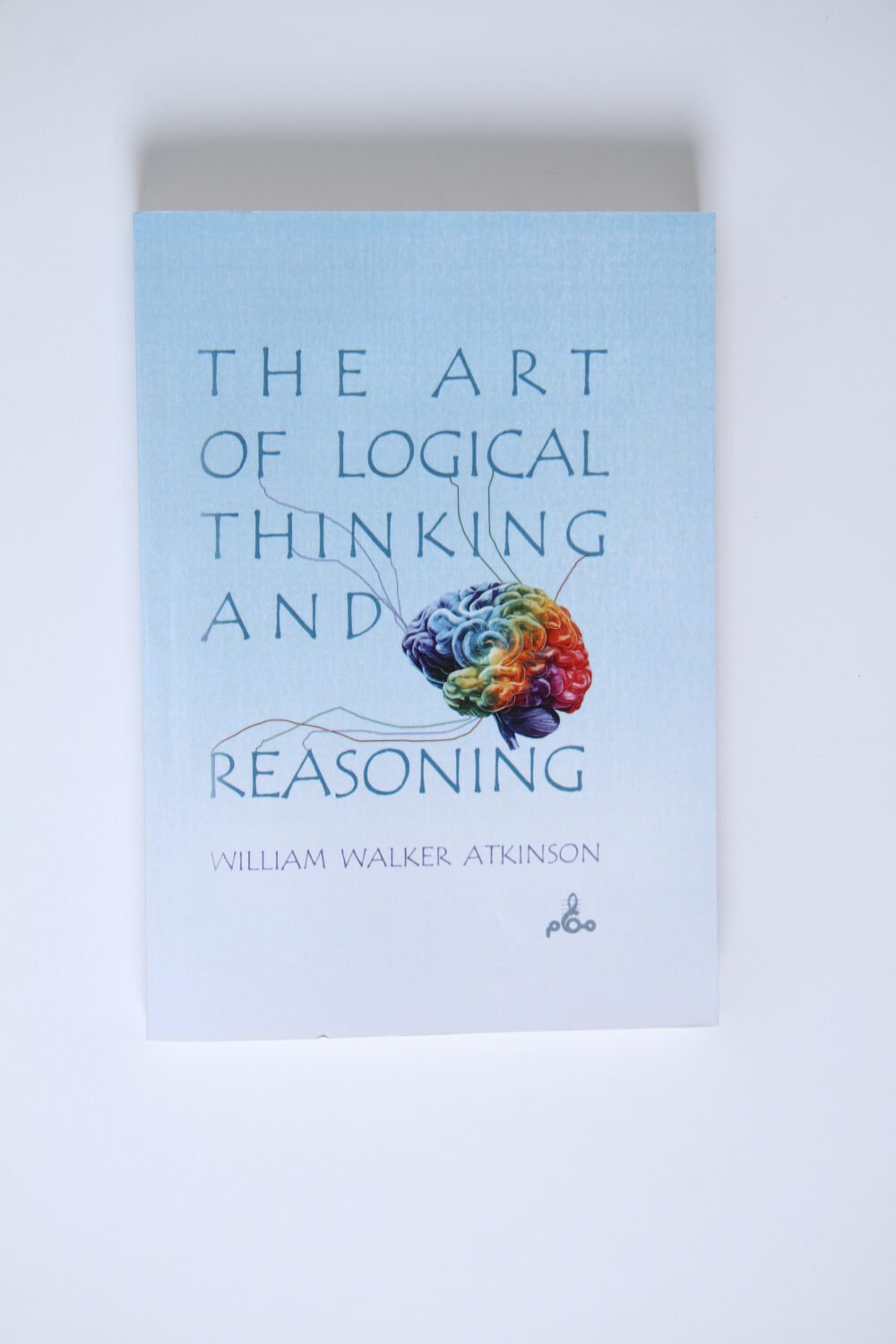 The Art Of Logical Thinking And Reasoning